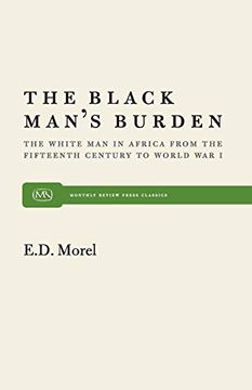 portada The Black Man's Burden: The White man in Africa From the Fifteenth Century to World war i (in English)