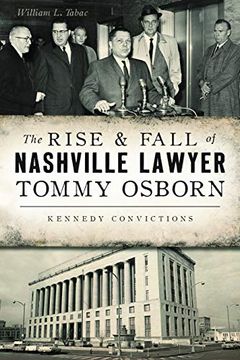 portada The Rise & Fall of Nashville Lawyer Tommy Osborn: Kennedy Convictions (True Crime) (en Inglés)