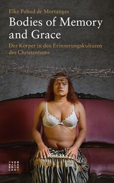 portada Bodies of Memory and Grace: Der Korper in Den Erinnerungskulturen Des Christentums (en Alemán)