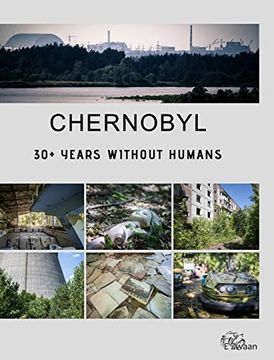 portada Chernobyl - 30+ Years Without Humans 