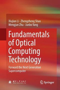 portada Fundamentals of Optical Computing Technology: Forward the Next Generation Supercomputer (in English)