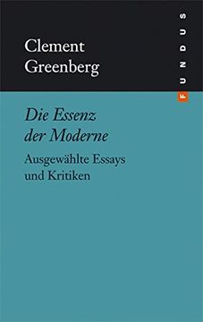 portada Die Essenz der Moderne. Ausgewählte Essays und Kritiken. Fundus bd. 133 (en Alemán)