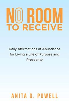 portada No Room to Receive: Daily Affirmations of Abundance for Living a Life of Purpose and Prosperity (en Inglés)