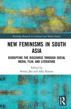 portada New Feminisms in South Asian Social Media, Film, and Literature: Disrupting the Discourse (en Inglés)