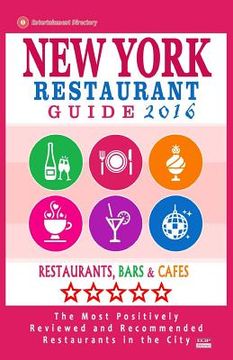 portada New York Restaurant Guide 2016: Best Rated Restaurants in New York City - 500 restaurants, bars and cafés recommended for visitors, 2016