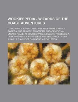 portada wookieepedia - wizards of the coast adventures: living force adventures, web adventures, almas, sweet almas trilogy, an official engagement, an uneasy