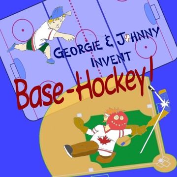portada Georgie & Johnny  Invent: Base-Hockey!