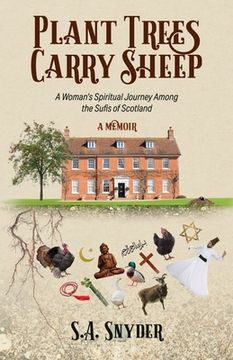portada Plant Trees, Carry Sheep: A Woman's Spiritual Journey Among the Sufis of Scotland: A Memoir (in English)