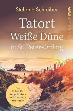 portada Tatort Weiße Düne in st. Peter-Ording: Der Fünfte Fall für Torge Trulsen und Charlotte Wiesinger (Torge Trulsen und Charlotte Wiesinger - Kriminalroman 5) (en Alemán)