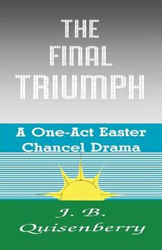 portada the final triumph: a one-act easter chancel drama (en Inglés)