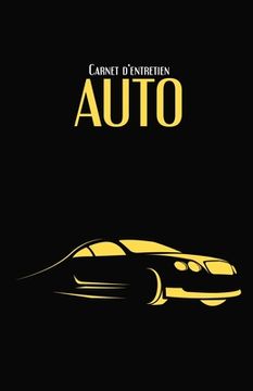 portada Carnet d'entretien Auto: Suivi d'entretien auto - Tous les constructeurs - 100 fiches d'entretien à remplir - noir & jaune (en Francés)