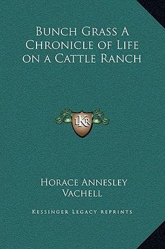 portada bunch grass a chronicle of life on a cattle ranch (in English)