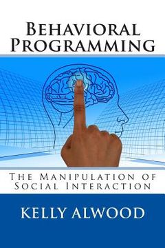 portada Behavioral Programming: The Manipulation of Social Interaction