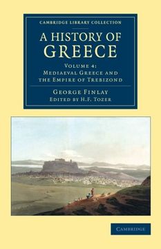 portada A History of Greece 7 Volume Set: A History of Greece: From its Conquest by the Romans to the Present Time, B. Co 146 to A. D. 1864: Volume 4 (Cambridge Library Collection - European History) (en Inglés)