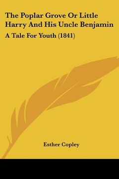 portada the poplar grove or little harry and his uncle benjamin: a tale for youth (1841)