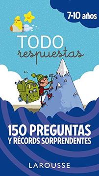portada Todo Respuestas. 150 Preguntas y Récords Sorprendentes (Larousse - Infantil (in Spanish)