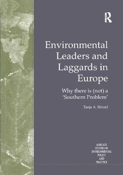 portada Environmental Leaders and Laggards in Europe: Why There Is (Not) a 'Southern Problem'
