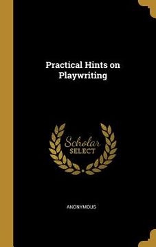 portada Practical Hints on Playwriting (en Inglés)