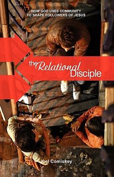 portada the relational disciple: how god uses community to shape followers of jesus