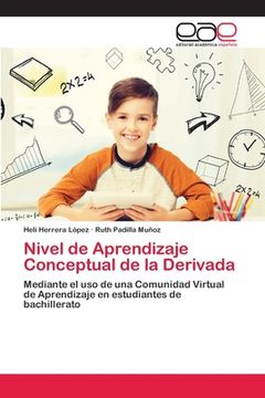portada Nivel de Aprendizaje Conceptual de la Derivada: Mediante el uso de una Comunidad Virtual de Aprendizaje en Estudiantes de Bachillerato