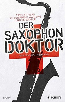 portada Der Saxophon-Doktor: Tipps & Tricks zu Equipment, Wartung und Reparatur (en Alemán)