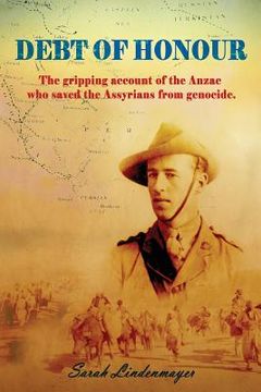 portada Debt of Honour: How an Anzac saved the Assyrian people from Genocide. (in English)