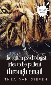 portada The Kitten Psychologist Tries To Be Patient Through Email (en Inglés)