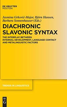 portada Diachronic Slavonic Syntax: The Interplay Between Internal Development, Language Contact and Metalinguistic Factors (Trends in Linguistics - Studies and Monographs) (en Inglés)