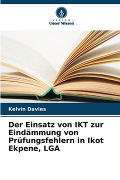 portada Der Einsatz von IKT zur Eindämmung von Prüfungsfehlern in Ikot Ekpene, LGA (en Alemán)