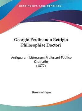 portada Georgio Ferdinando Rettigio Philosophiae Doctori: Antiquarum Litterarum Professori Publico Ordinario (1877) (in Latin)