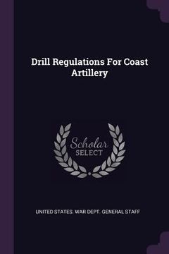 portada Drill Regulations For Coast Artillery (en Inglés)