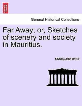 portada far away; or, sketches of scenery and society in mauritius.