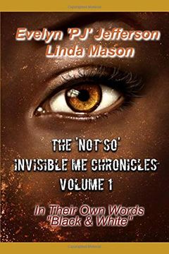 portada The 'not so' Invisible me Chronicles, Volume 1: In Their own Words (in English)