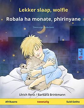 portada Lekker Slaap, Wolfie - Robala ha Monate, Phirinyane (Afrikaans - Suid-Sotho): Tweetalige Kinderboek (Sefa Picture Books in two Languages) 
