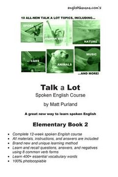 portada Talk a Lot Elementary Book 2: A Great New Way to Learn Spoken English (in English)