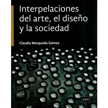portada Interpelaciones Del Arte, El Diseño Y La Sociedad