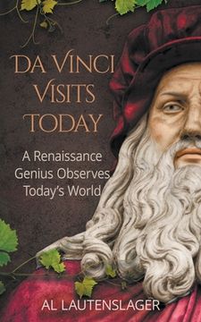 portada Da Vinci Visits Today: A Renaissance Genius Observes Today's World (en Inglés)
