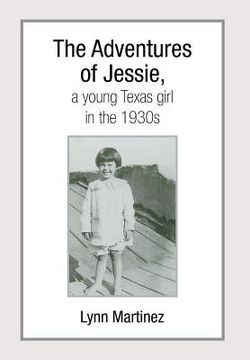 portada The Adventures of Jessie, a Young Texas Girl in the 1930s (en Inglés)
