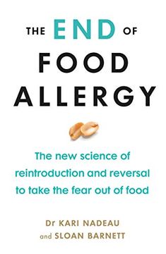 portada The end of Food Allergy: The new Science of Reintroduction and Reversal to Take the Fear out of Food 