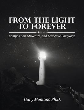 portada From the Light to Forever: Composition, Structure, and Academic Language (en Inglés)