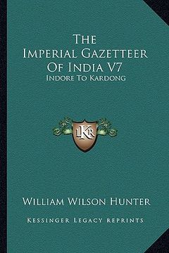 portada the imperial gazetteer of india v7: indore to kardong (en Inglés)