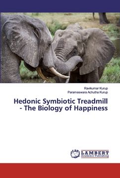 portada Hedonic Symbiotic Treadmill - The Biology of Happiness (en Inglés)
