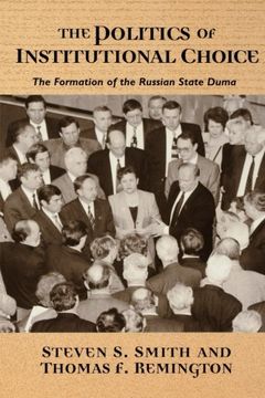 portada The Politics of Institutional Choice: The Formation of the Russian State Duma (en Inglés)