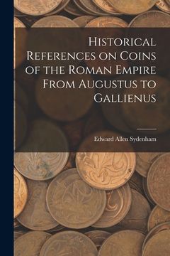 portada Historical References on Coins of the Roman Empire From Augustus to Gallienus