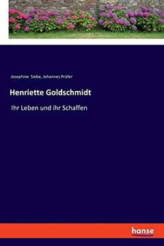 portada Henriette Goldschmidt: Ihr Leben und ihr Schaffen (en Alemán)