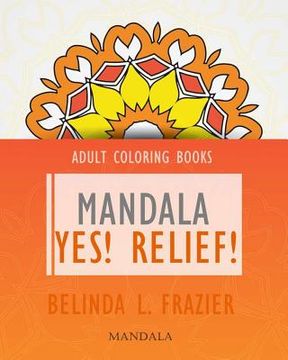 portada Adult Coloring Books: Mandala Yes! Relief! (en Inglés)