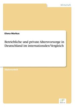 portada Betriebliche und Private Altersvorsorge in Deutschland im Internationalen Vergleich (en Alemán)