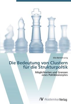 portada Die Bedeutung von Clustern für die Strukturpoltik: Möglichkeiten und Grenzen  eines Politikkonzeptes