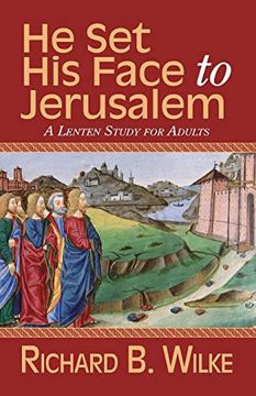 portada He set his Face to Jerusalem: A Lenten Study for Adults (en Inglés)