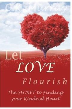 portada Let Love Flourish: The Secret to Finding Your Kindred Heart (en Inglés)
